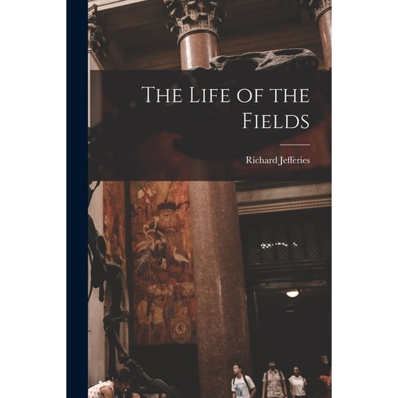 The Life of the Fields, (Paperback)