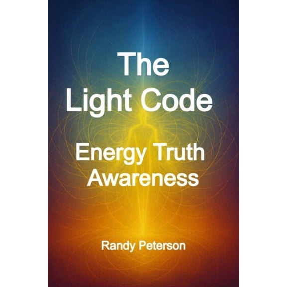 The Light Code: Awakening Awareness and Higher Energy States, (Paperback)