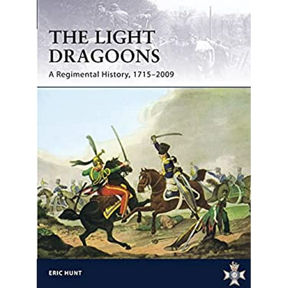 Pre-Owned The Light Dragoons : A Regimental History, 1715-2009 9781849083256 /
