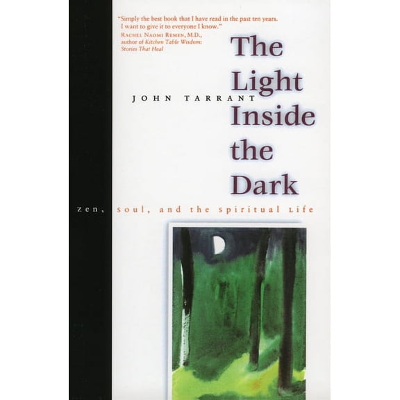 The Light Inside the Dark: Zen, Soul, and the Spiritual Life, (Paperback)