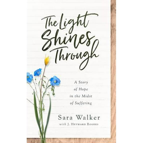 Pre-Owned The Light Shines Through: A Story of Hope in the Midst of Suffering (Paperback) 168426040X 9781684260409