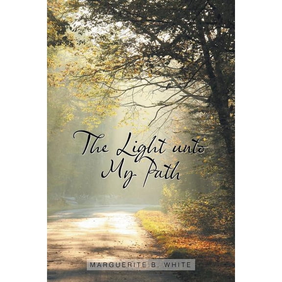 The Light Unto My Path (Paperback)