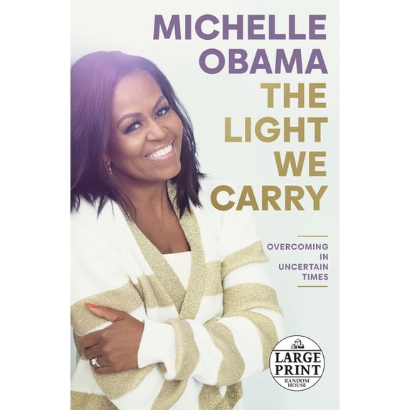The Light We Carry: Overcoming in Uncertain Times, (Paperback)