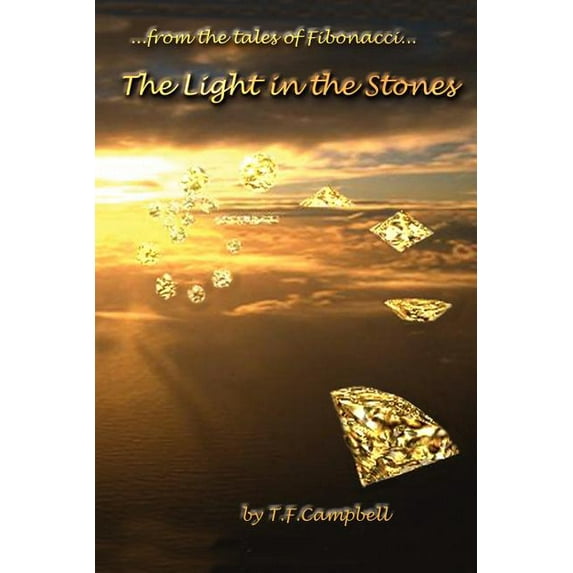 The Light in the Stones: ...from the Tales of Fibinacci..., (Paperback)