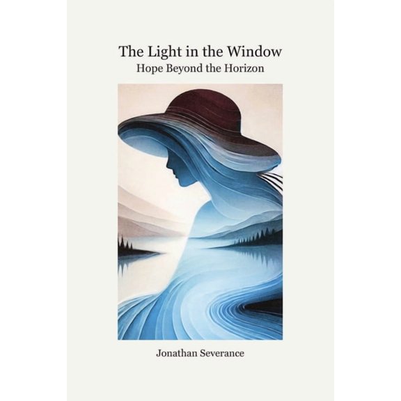The Light in the Window: Hope Beyond the Horizon, (Paperback)