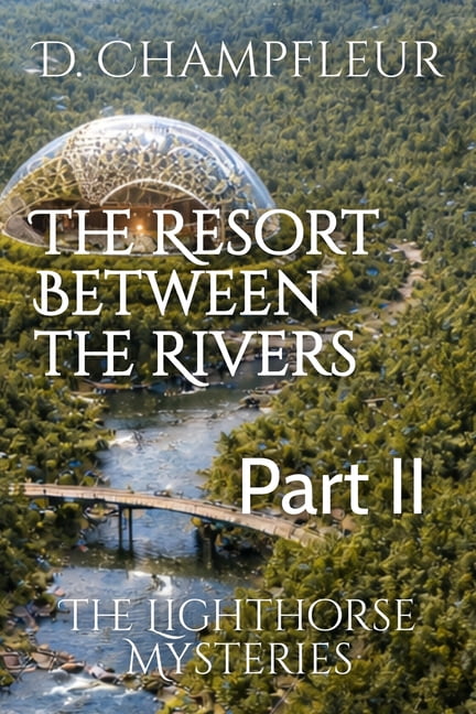 The Lighthorse Mysteries The Resort Between the Rivers: Part II, Book 35, (Paperback)