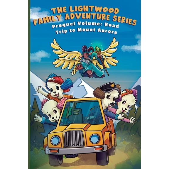 The Lighthouse Family Adventure Series: Prequel Volume: Road Trip to Mount Aurora, (Paperback)