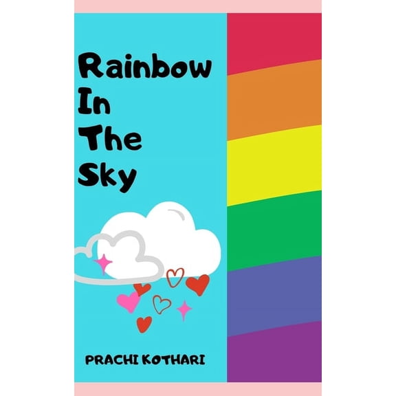 The Lightning Bulbs of My Heart: Rainbow in the sky: A ten year old author (Paperback)