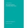 thumbnail image 1 of Arabische Studien: The Lightning-Scene in Ancient Arabic Poetry : Function, Narration and Idiosyncrasy in Pre-Islamic and Early Islamic Poetry (Series #3) (Paperback), 1 of 1