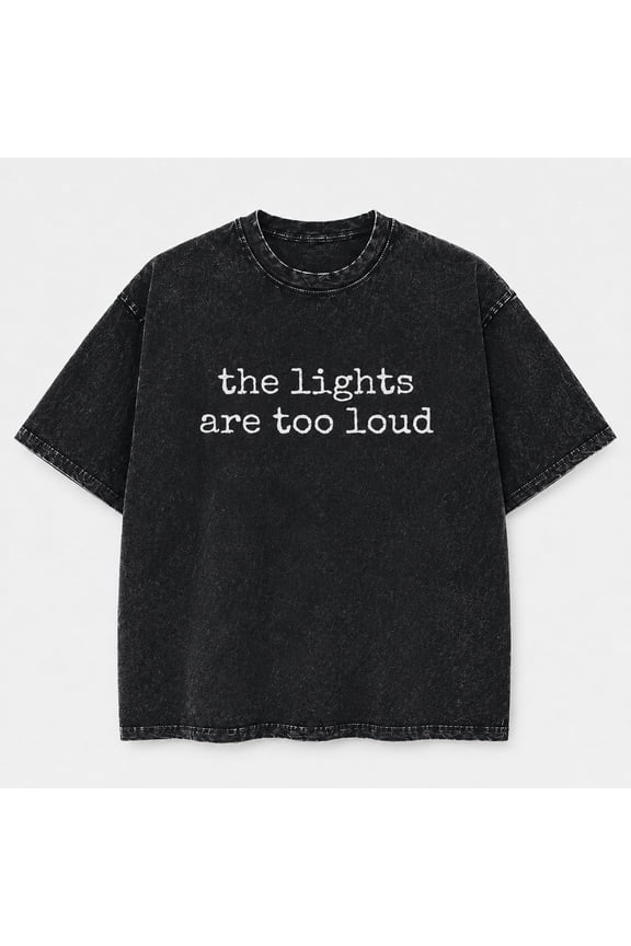 The Lights Are Too Loud Shirt, Sensory Awareness Mineral Wash Tee, Minimalist Statement Graphic Tee, Unisex Faded Cotton T-Shirt