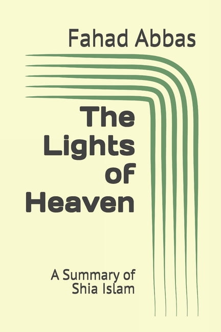 The Lights of Heaven: A Summary of Shia Islam, (Paperback)