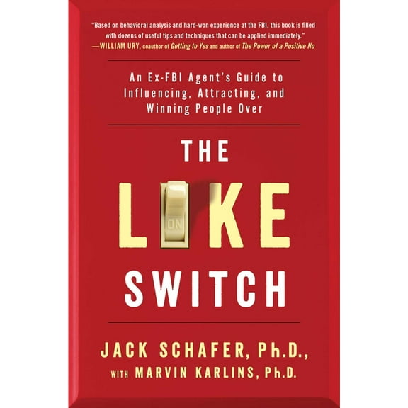 The Like Switch The Like Switch: An Ex-FBI Agent's Guide to Influencing, Attracting, and Winning People Over, Book 1, (Paperback)