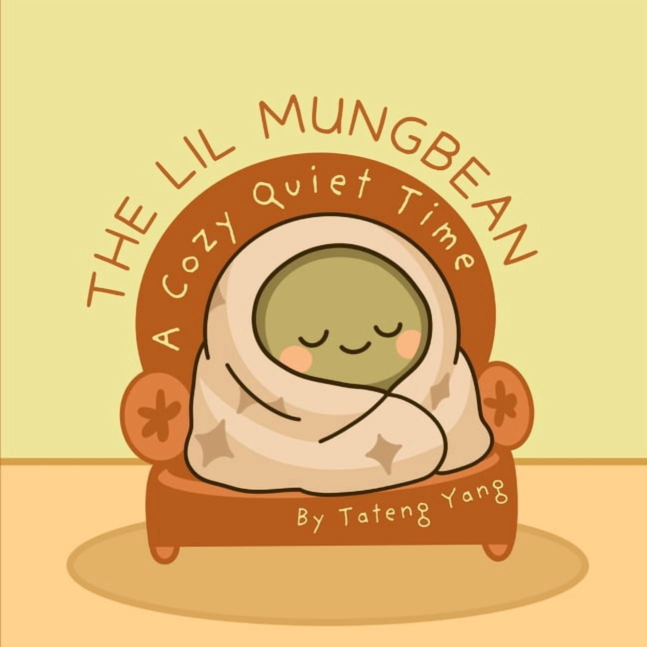The Lil Mungbean & Friends The Lil Mungbean: A Cozy Quiet Time, Book 1, (Paperback)