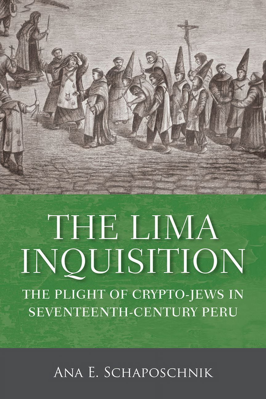 The Lima Inquisition: The Plight of Crypto-Jews in Seventeenth-Century  Peru, (Paperback)