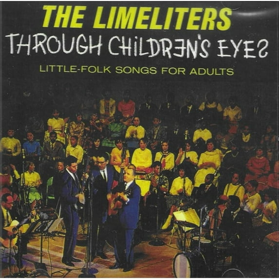 The Limeliters - Through Children's Eyes: Little-Folk Songs For Adults - Music & Performance - CD