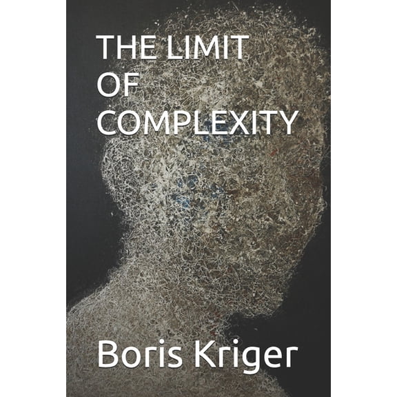 The Limit of Complexity, (Paperback)