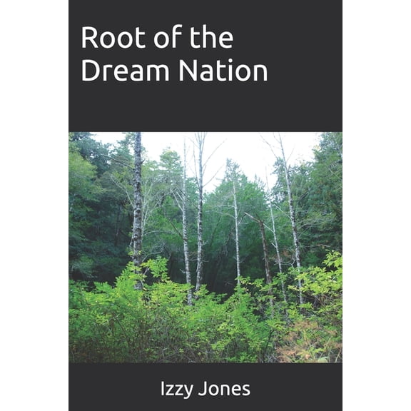 The Limit of Infinity Root of the Dream Nation, Book 1, (Paperback)