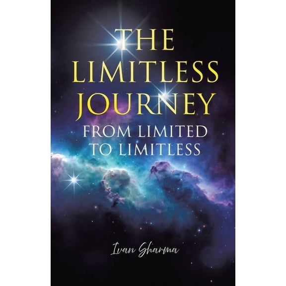 The Limitless Journey: From Limited to Limitless, (Paperback)
