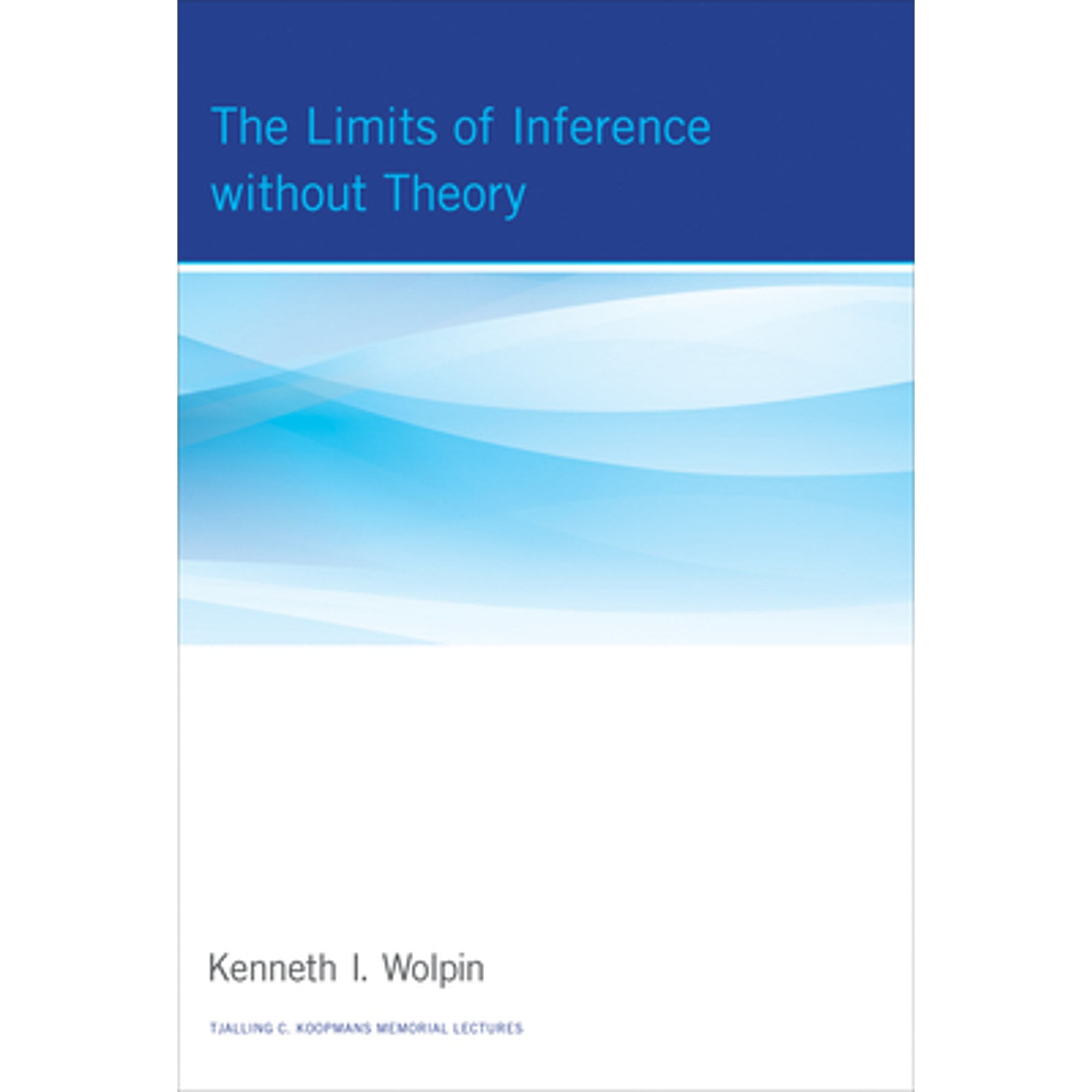 Pre-Owned The Limits of Inference without Theory (Tjalling C. Koopmans Memorial Lectures), 9780262019088, Hardcover, Illustrated edition
