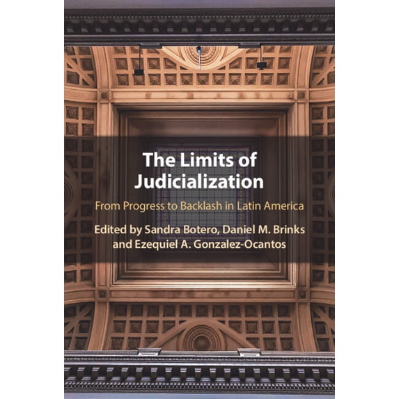 The Limits of Judicialization: From Progress to Backlash in Latin America, (Hardcover)