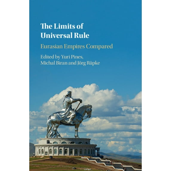 The Limits of Universal Rule: Eurasian Empires Compared, (Hardcover)