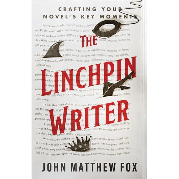 The Linchpin Writer: Crafting Your Novel's Key Moments, (Paperback)