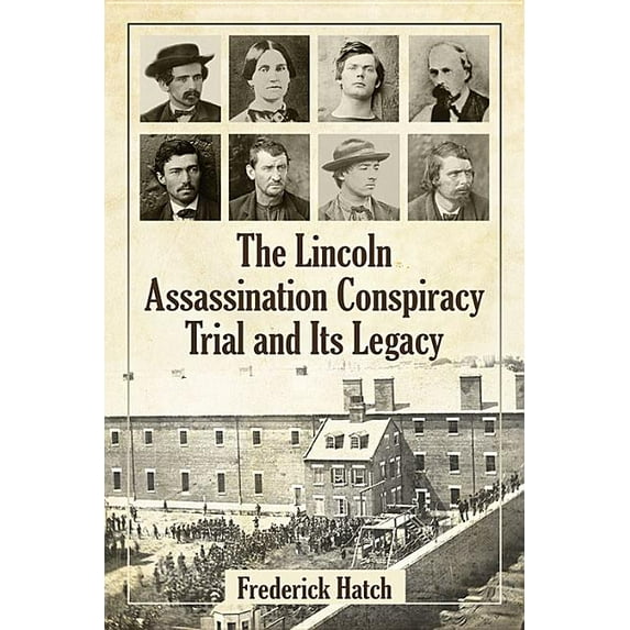 The Lincoln Assassination Conspiracy Trial and Its Legacy (Paperback)