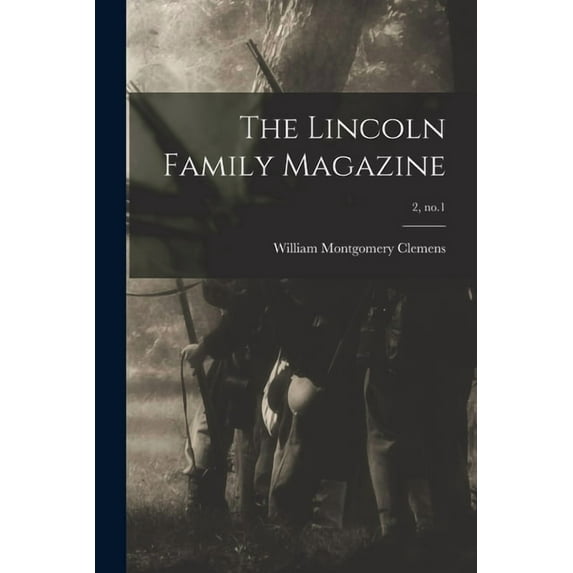 The Lincoln Family Magazine; 2, no.1 (Paperback)