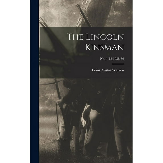 The Lincoln Kinsman; no. 1-18 1938-39, (Hardcover)