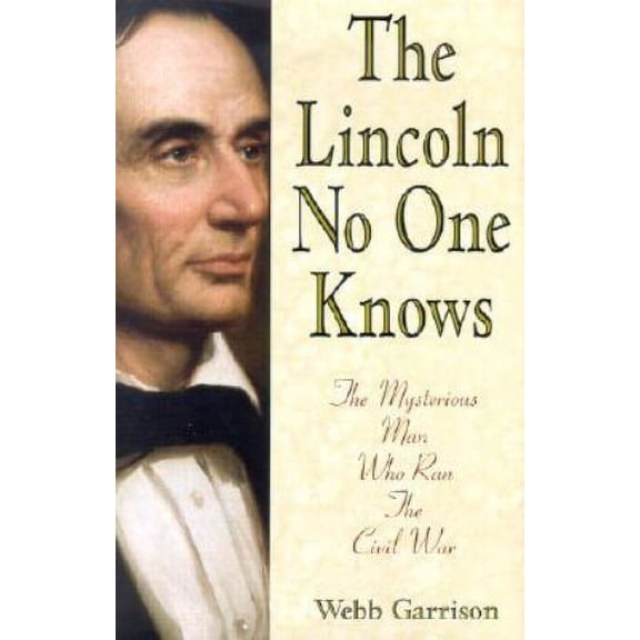Pre-Owned The Lincoln No One Knows (Hardcover) 9781567315349
