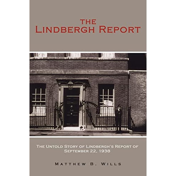 Pre-Owned The Lindbergh Report: The Untold Story of Lindbergh's report of September 22, 1938 Paperback