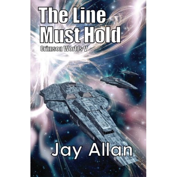 Pre-Owned The Line Must Hold: Crimson Worlds V (Paperback) 0615816584 9780615816586
