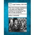 thumbnail image 1 of The Line of Least Resistance : An Easy But Effective Method of Simplifying the Law of Real Property., 1 of 1