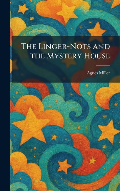 The Linger-Nots and the Mystery House, (Hardcover)