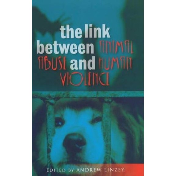 The Link Between Animal Abuse and Human Violence, (Hardcover)