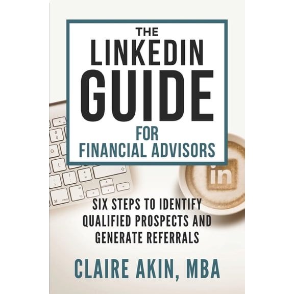 The LinkedIn Guide for Financial Advisors (Paperback)