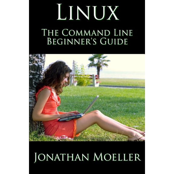 The Linux Command Line Beginner's Guide, (Paperback)