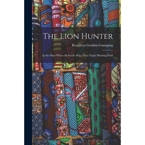The Lion Hunter (Paperback)