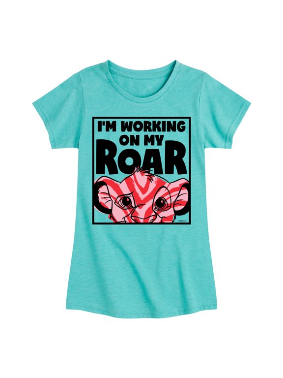 The Lion King - I'm Working on my Roar - Simba - Toddler & Youth Girls Short Sleeve Graphic T-Shirt