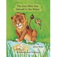 thumbnail image 1 of Pre-Owned The Lion Who Saw Himself in the Water (Paperback) 1942698178 9781942698173, 1 of 1