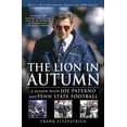 thumbnail image 1 of Pre-Owned The Lion in Autumn: A Season with Joe Paterno and Penn State Football (Paperback) 1592402399 9781592402397, 1 of 1