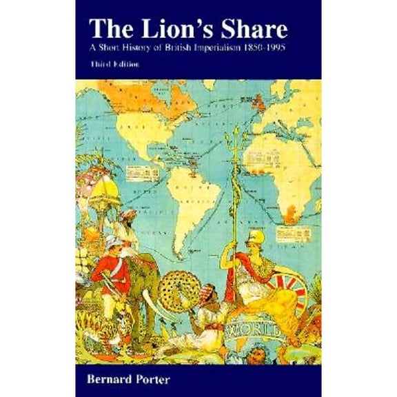 Pre-Owned The Lion's Share: Short History of British Imperialism 1850-1995 (3rd Edition) (Paperback) 0582089433 9780582089433