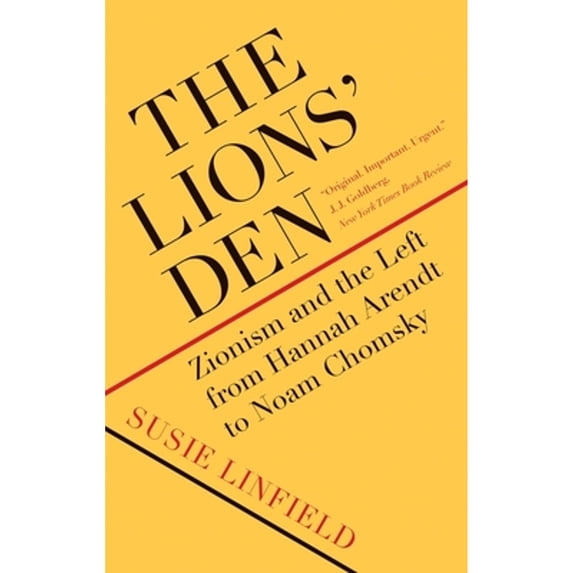 Pre-Owned The Lions' Den: Zionism and the Left from Hannah Arendt to Noam Chomsky (Paperback) 030025184X 9780300251845