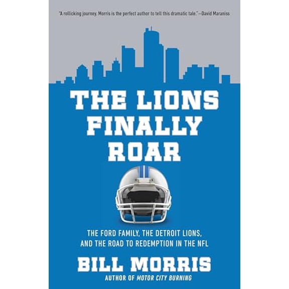 Pre-Owned The Lions Finally Roar: The Ford Family, the Detroit Lions, and the Road to Redemption in the NFL (Hardcover) 1639367187 9781639367184