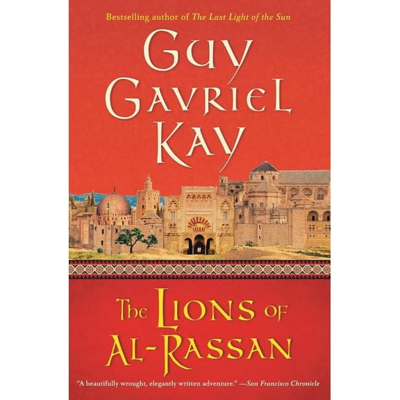 The Lions of Al-Rassan: Lions of Al-Rassan, the, (Paperback)