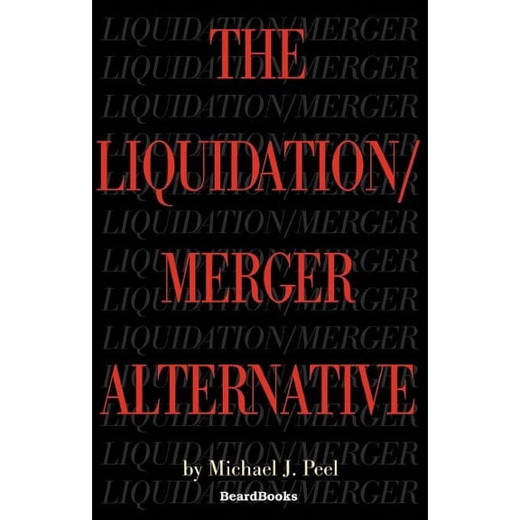 The Liquidation/Merger Alternative