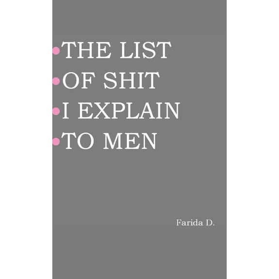 The List of Shit I Explain to Men (Paperback)