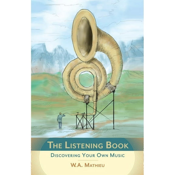 The Listening Book: Discovering Your Own Music, (Paperback)