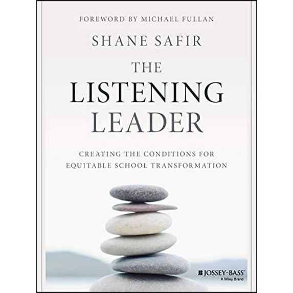 Pre-Owned The Listening Leader: Creating the Conditions for Equitable School Transformation (Paperback) 111918634X 9781119186342