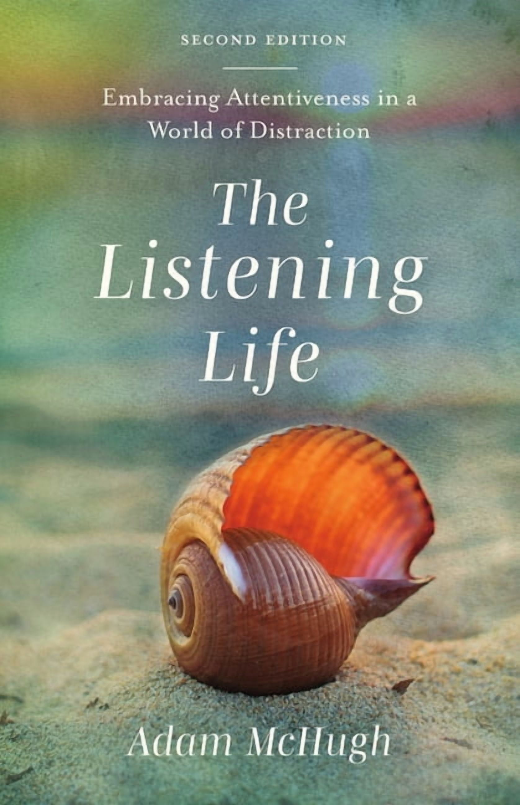 The Listening Life: Embracing Attentiveness in a World of Distraction, (Paperback)